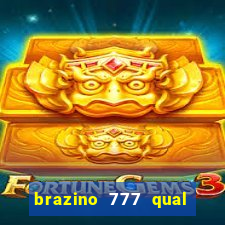 brazino 777 qual melhor jogo